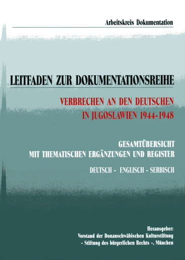 Leitfaden zur Dokumentationsreihe Verbrechen an den Deutschen in Jugoslawien 1944 - 1948